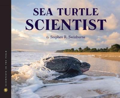 Sea Turtle Scientist (Scientists in the Field)