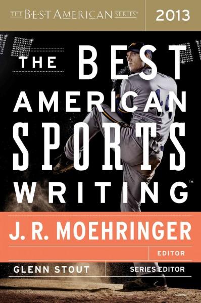The Best American Sports Writing 2013 (Best American Sports Writing)