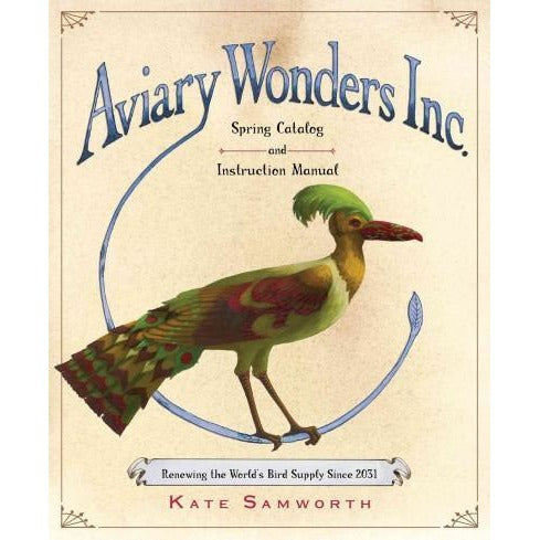 Aviary Wonders Inc.: Spring Catalog and Instruction Manual, Renewing the World's Bird Supply Since 2031