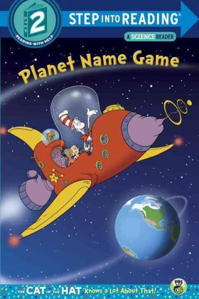 Planet Name Game (Cat in the Hat Knows a Lot About That. Step into Reading)