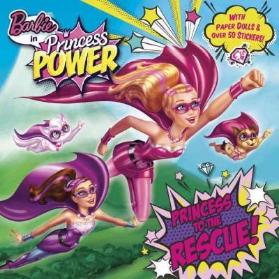Princess to the Rescue! (Barbie in Princess Power): Barbie Spring 2015 Movie (Pictureback: Barbie)