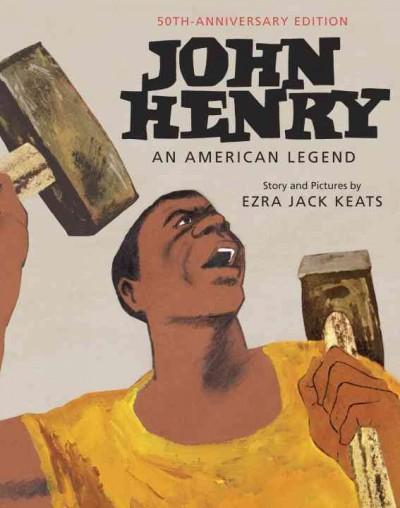 John Henry: An American Legend: John Henry: An American Legend; 50th Anniversary Edition