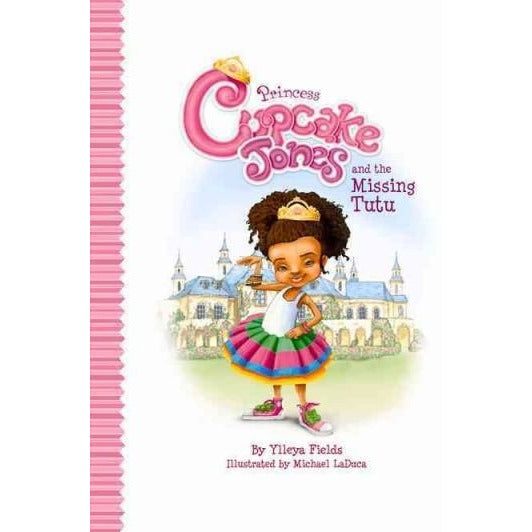 Princess Cupcake Jones and the Missing Tutu