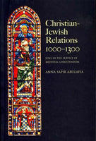 Christian-Jewish Relations, 1000-1300: Jews in the Service of Medieval Christendom (The Medieval World): Christian-Jewish Relations, 1000-1300