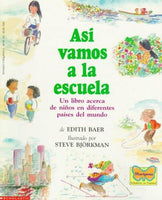 Asi Vamos a LA Escuela/This is the way we go to school (SPANISH): UN Libro Acerca De Ninos En Diferentes Paises Del Mundo/A book about children in different countries of the world (Mariposa)