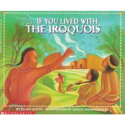 If You Lived With the Iroquois (If you Lived...)