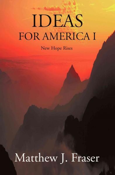 Ideas for America I: New Hope Rises