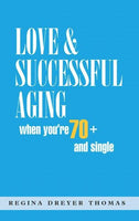 Love & Successful Aging When You're 70+ and Single