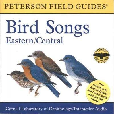 Bird Songs: Eastern/Central (Peterson Field Guide Audio Series)