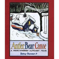 Antler, Bear, Canoe: A Northwoods Alphabet Year | ADLE International