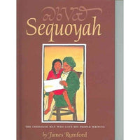 Sequoyah: The Cherokee Man Who Gave his People Writing (Robert F. Sibert Informational Book Honor (Awards))