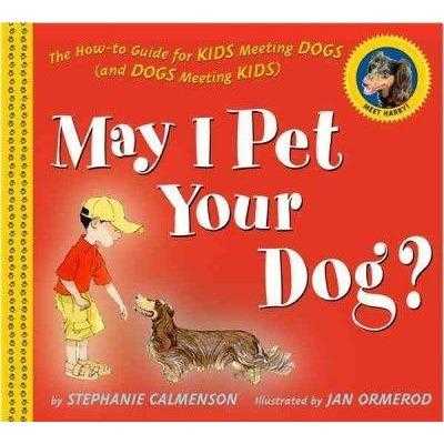 May I Pet Your Dog?: The How-to Guide for Kids Meeting Dogs and Dogs Meeting Kids | ADLE International