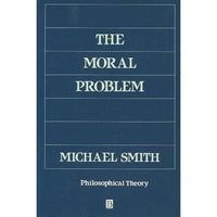 The Moral Problem (Philosophical Theory): The Moral Problem