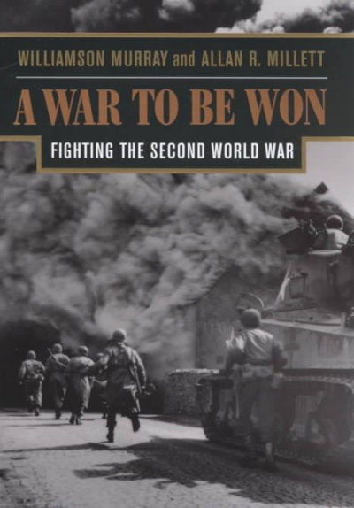 A War to Be Won: Fighting the Second World War