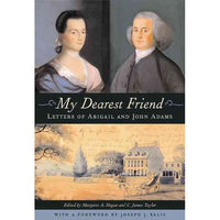 My Dearest Friend: Letters of Abigail and John Adams
