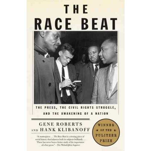 The Race Beat: The Press, the Civil Rights Struggle, and the Awakening of a Nation (Vintage) | ADLE International