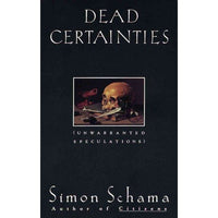 Dead Certainties (Unwarranted Speculations): Dead Certainties