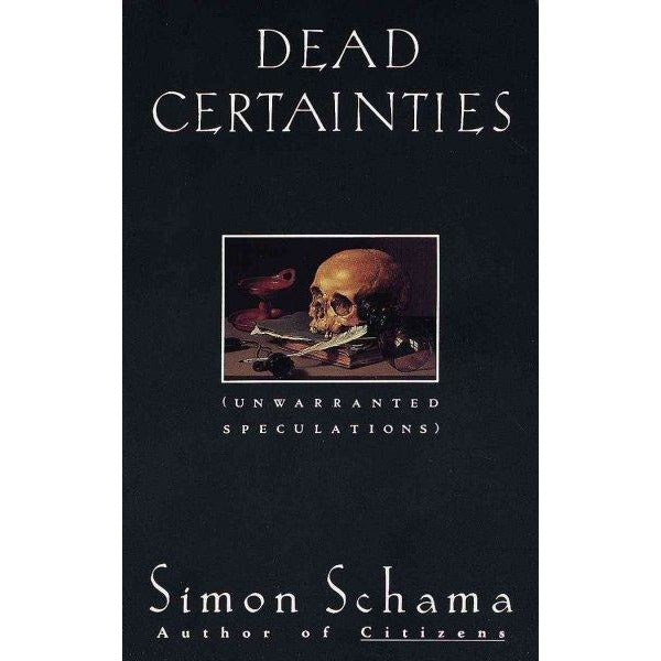 Dead Certainties (Unwarranted Speculations): Dead Certainties