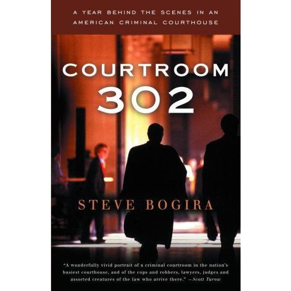 Courtroom 302: A Year Behind The Scenes In An American Criminal Courthouse (Vintage)
