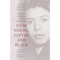 To Be Young, Gifted and Black: Lorraine Hansberry in Her Own Words