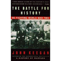 The Battle for History: Re-Fighting World War II