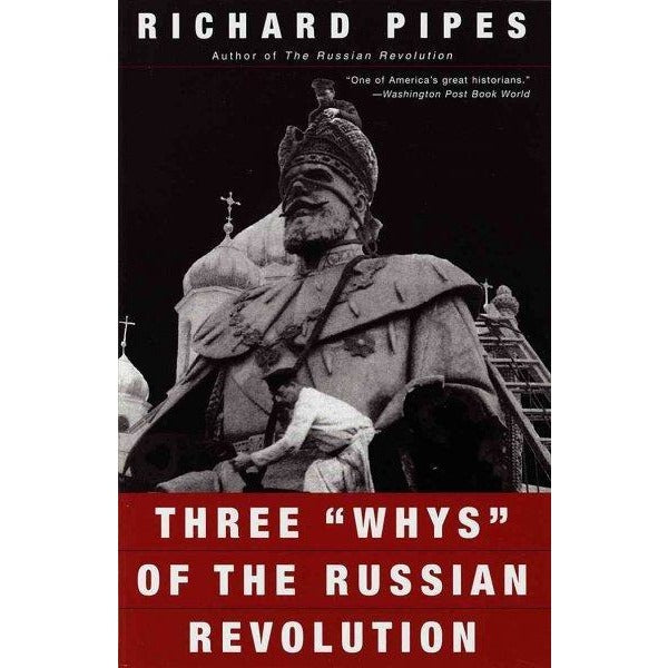 Three ""Whys"" of the Russian Revolution