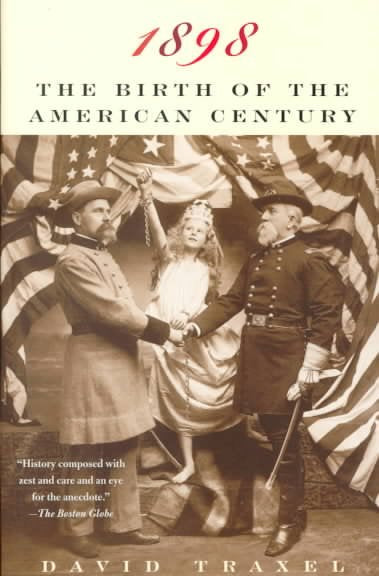 1898: The Birth of the American Century: 1898