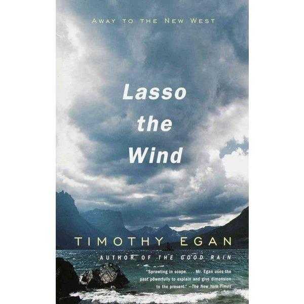 Lasso the Wind: Away to the New West (Vintage Departures)
