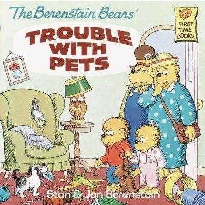 The Berenstain Bears' Trouble With Pets (First Time Books)