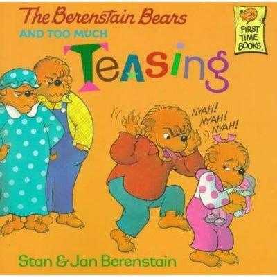 The Berenstain Bears and Too Much Teasing (First Time Books)