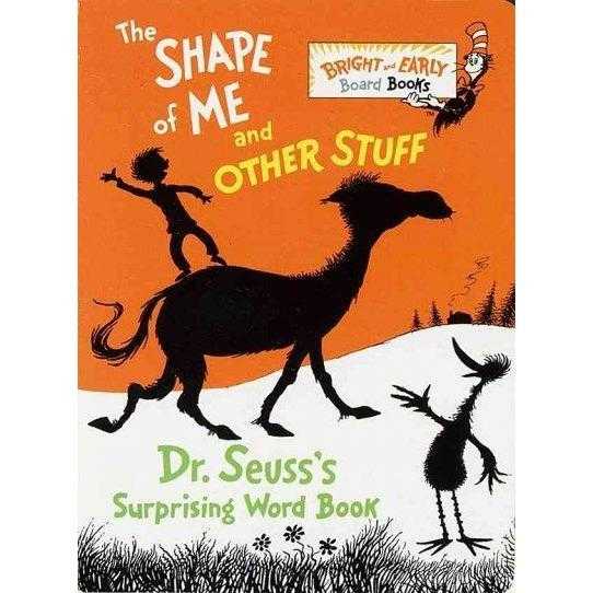 The Shape of Me and Other Stuff: Dr. Seuss's Surprising Word Book (Bright and Early Board