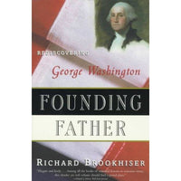 Founding Father: Rediscovering George Washington