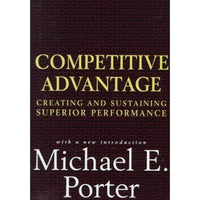 Competitive Advantage: Creating and Sustaining Superior Performance