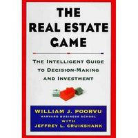 The Real Estate Game: The Intelligent Guide to Decision-Making and Investment