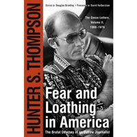Fear and Loathing in America: The Brutal Odyssey of an Outlaw Journalist 1968-1976 (Gonzo Letters)