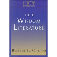 The Wisdom Literature (INTERPRETING BIBLICAL TEXTS)