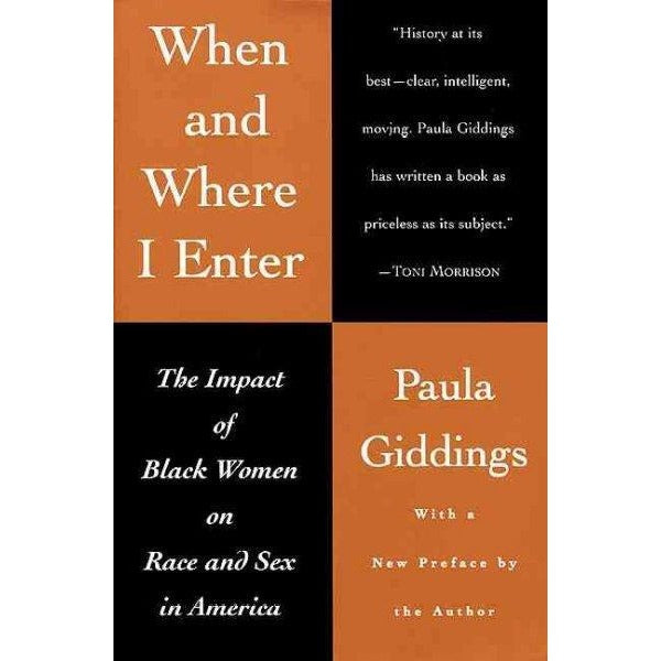When and Where I Enter: The Impact of Black Women on Race and Sex in America
