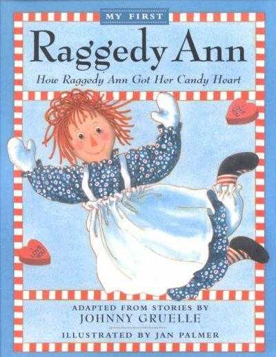How Raggedy Ann Got Her Candy Heart (My First Raggedy Ann) | ADLE International