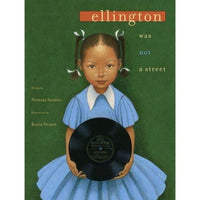 Ellington Was Not a Street (Coretta Scott King Illustrator Award Winner)