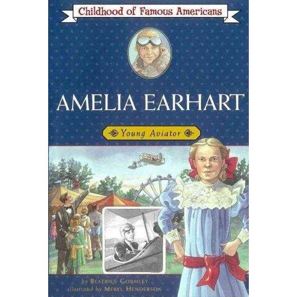 Amelia Earhart: Young Aviator (Childhood of Famous Americans) | ADLE International