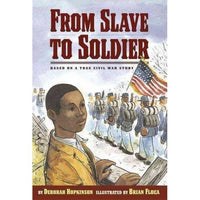 From Slave To Soldier: Based On A True Civil War Story (Ready-To-Read)