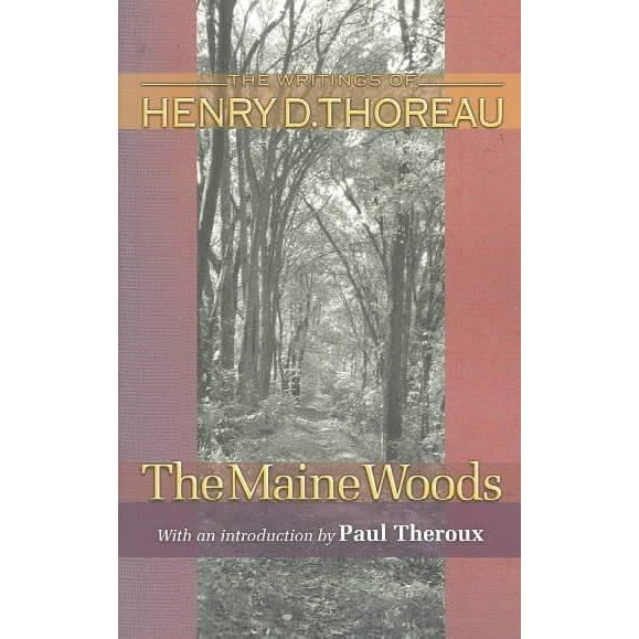 The Maine Woods (The Writings of Henry D. Thoreau)