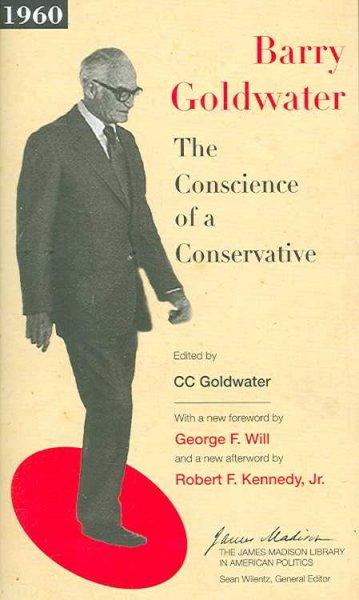 The Conscience of a Conservative (The James Madison Library in American Politics): The Conscience of a Conservative