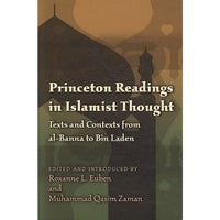 Princeton Readings in Islamist Thought: Texts and Contexts from Al-Banna to Bin Laden (Princeton Studies in Muslim Politics)