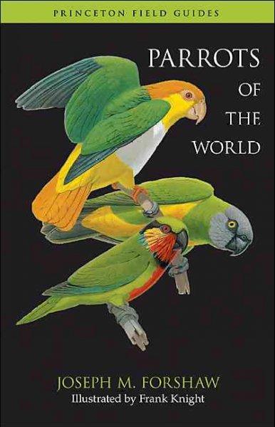 Parrots of the World (Princeton Field Guides)
