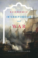 Economic Interdependence and War (Princeton Studies in International History and Politics)