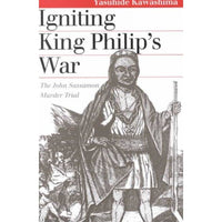 Igniting King Philip's War: The John Sassamon Murder Trial (Landmark Law Cases and American Society)