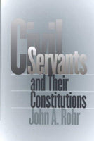 Civil Servants and Their Constitutions (Studies in Government and Public Policy): Civil Servants and Their Constitutions