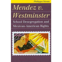 Mendez v. Westminster: School Desegregation and Mexican-American Rights (Landmark Law Cases and American Society)