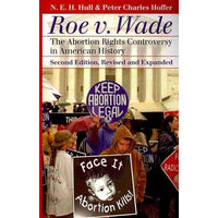 Roe v. Wade: The Abortion Rights Controversy in American History (Landmark Law Cases and American Society)